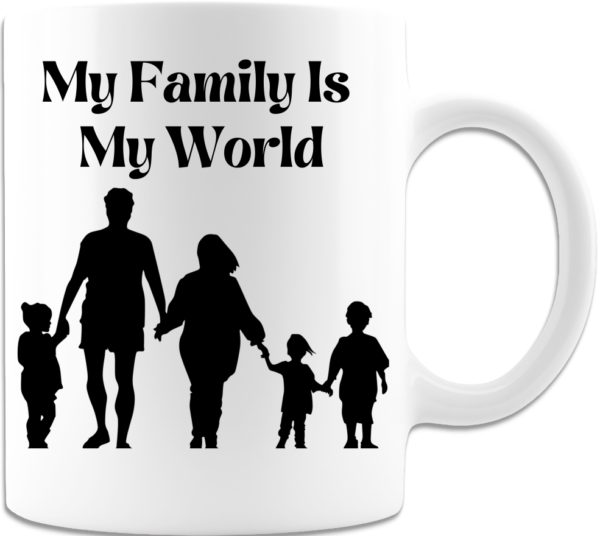 My Family Is My World White Coffee Mug